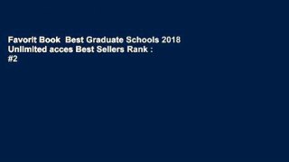 Favorit Book  Best Graduate Schools 2018 Unlimited acces Best Sellers Rank : #2