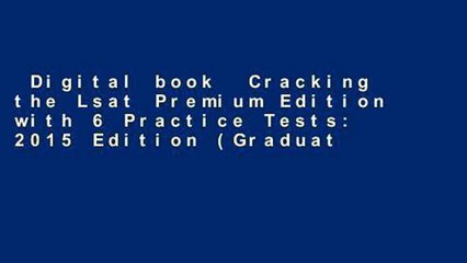 Digital book  Cracking the Lsat Premium Edition with 6 Practice Tests: 2015 Edition (Graduate