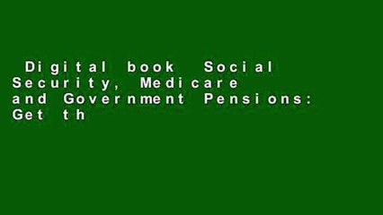 Digital book  Social Security, Medicare and Government Pensions: Get the Most Out of Your