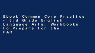 Ebook Common Core Practice - 3rd Grade English Language Arts: Workbooks to Prepare for the PARCC