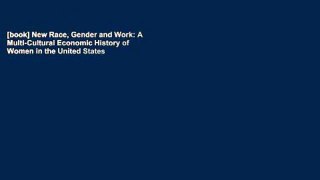 [book] New Race, Gender and Work: A Multi-Cultural Economic History of Women in the United States