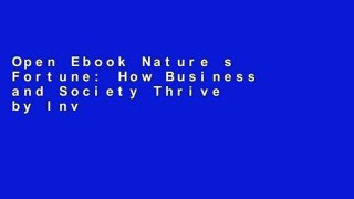 Open Ebook Nature s Fortune: How Business and Society Thrive by Investing in Nature online
