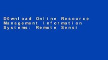 D0wnload Online Resource Management Information Systems: Remote Sensing, GIS and Modelling, Second