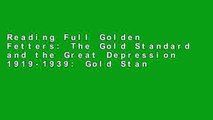 Reading Full Golden Fetters: The Gold Standard and the Great Depression 1919-1939: Gold Standard