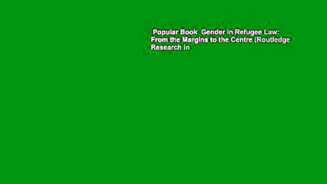 Popular Book  Gender in Refugee Law: From the Margins to the Centre (Routledge Research in
