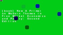 [book] New A Primer on Modern Themes in Free Market Economics and Policy: Second Edition