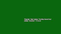 Popular  Dad Jokes: Terribly Good Dad Jokes: Volume 1  E-book