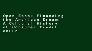 Open Ebook Financing the American Dream: A Cultural History of Consumer Credit online