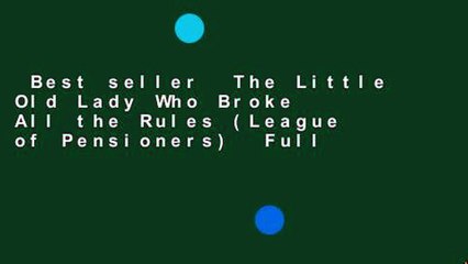 Best seller  The Little Old Lady Who Broke All the Rules (League of Pensioners)  Full