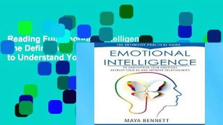 Reading Full Emotional Intelligence: The Definitive Practical Guide to Understand Your Emotions,