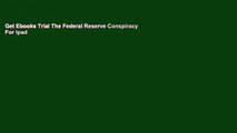 Get Ebooks Trial The Federal Reserve Conspiracy For Ipad