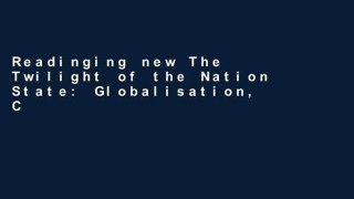 Readinging new The Twilight of the Nation State: Globalisation, Chaos and War For Kindle