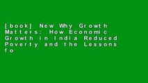 [book] New Why Growth Matters: How Economic Growth in India Reduced Poverty and the Lessons for
