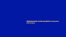 Reading books Achieving Market Integration Full access