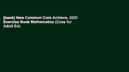 [book] New Common Core Achieve, GED Exercise Book Mathematics (Ccss for Adult Ed)