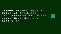 EBOOK Reader Federal Rules of Evidence; 2017 Edition Unlimited acces Best Sellers Rank : #5