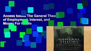 Access books The General Theory of Employment, Interest, and Money For Kindle