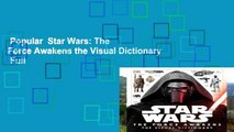 Popular  Star Wars: The Force Awakens the Visual Dictionary  Full