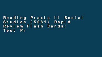 Reading Praxis II Social Studies (5081) Rapid Review Flash Cards: Test Prep Including 450+ Flash