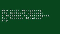 New Trial Navigating the Doctoral Journey: A Handbook of Strategies for Success D0nwload P-DF