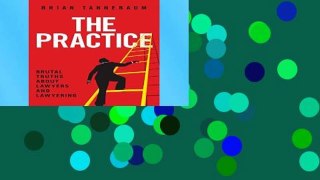 Reading Online The Practice: Brutal Truths About Lawyers and Lawyering For Kindle