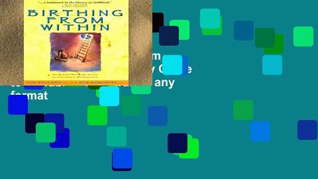 Reading Full Birthing from within: An Extra-Ordinary Guide to Childbirth Preparation any format