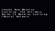 [book] New Machine Learning: The Ultimate Guide to Machine Learning (Neural Networks, Random