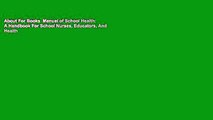 About For Books  Manual of School Health: A Handbook For School Nurses, Educators, And Health