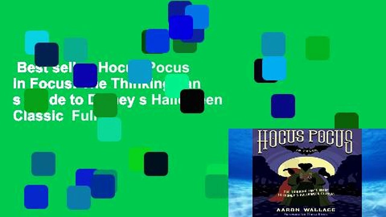 Best seller  Hocus Pocus in Focus: The Thinking Fan s Guide to Disney s Halloween Classic  Full