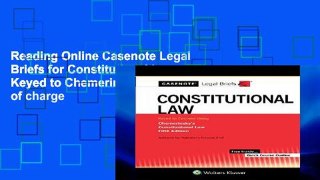 Reading Online Casenote Legal Briefs for Constitutional Law Keyed to Chemerinsky free of charge
