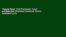 Popular Book  Civil Procedure: Cases and Materials (American Casebook Series) Unlimited acces