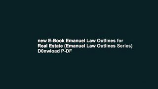 new E-Book Emanuel Law Outlines for Real Estate (Emanuel Law Outlines Series) D0nwload P-DF