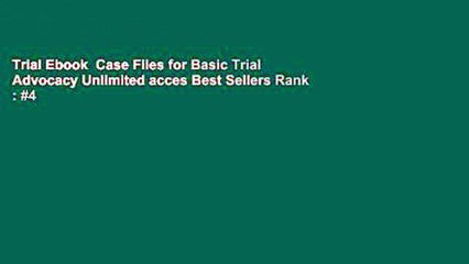 Trial Ebook  Case Files for Basic Trial Advocacy Unlimited acces Best Sellers Rank : #4