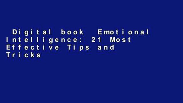 Digital book Emotional Intelligence: 21 Most Effective Tips and Tricks on Self Awareness,