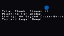 Trial Ebook  Financial Planning for Global Living: Go Beyond Cross-Border Tax and Legal Compl