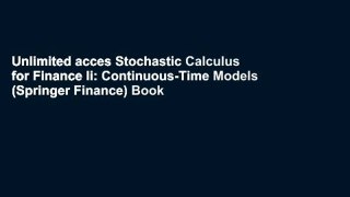 Unlimited acces Stochastic Calculus for Finance Ii: Continuous-Time Models (Springer Finance) Book