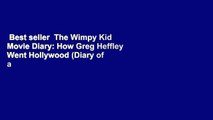 Best seller  The Wimpy Kid Movie Diary: How Greg Heffley Went Hollywood (Diary of a Wimpy Kid)