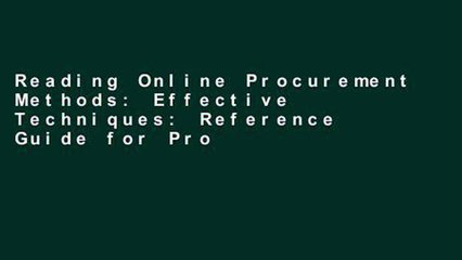 Reading Online Procurement Methods: Effective Techniques: Reference Guide for Procurement