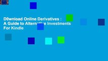D0wnload Online Derivatives : A Guide to Alternative Investments For Kindle