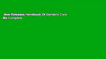 New Releases Handbook Of Geriatric Care Ma Complete