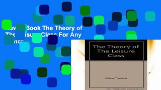 New E-Book The Theory of The Leisure Class For Any device