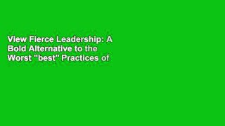 View Fierce Leadership: A Bold Alternative to the Worst 