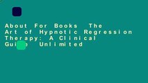 About For Books  The Art of Hypnotic Regression Therapy: A Clinical Guide  Unlimited