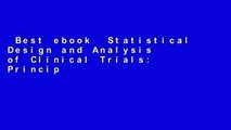Best ebook  Statistical Design and Analysis of Clinical Trials: Principles and Methods (Chapman
