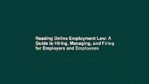 Reading Online Employment Law: A Guide to Hiring, Managing, and Firing for Employers and Employees