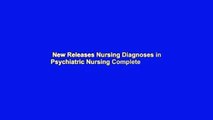 New Releases Nursing Diagnoses in Psychiatric Nursing Complete