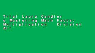 Trial Laura Candler s Mastering Math Facts: Multiplication   Division Aligned with the Common Core