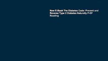 New E-Book The Diabetes Code: Prevent and Reverse Type 2 Diabetes Naturally P-DF Reading