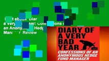 Best ebook  Diary of a Very Bad Year: Confessions of an Anonymous Hedge Fund Manager  Review
