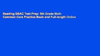 Reading SBAC Test Prep: 5th Grade Math Common Core Practice Book and Full-length Online